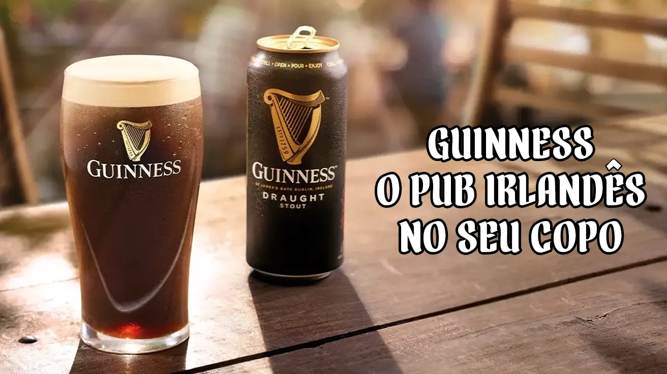 Cerveja Guinness o guia completo da lenda irlandesa em lata