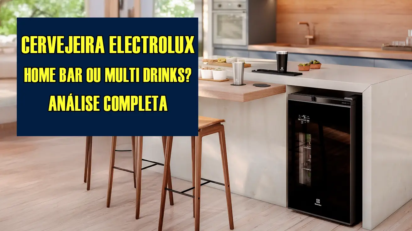 Cervejeira Electrolux home bar ou multi drinks. Review completa.
